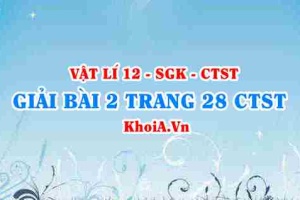 Bài 2 trang 28 Vật lí 12 Chân trời Sáng tạo